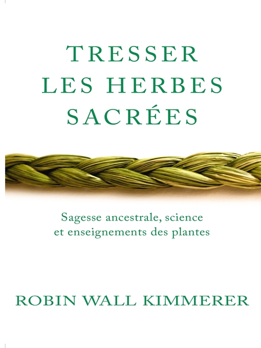 Title details for Tresser les herbes sacrées by Robin Wall Kimmerer - Available